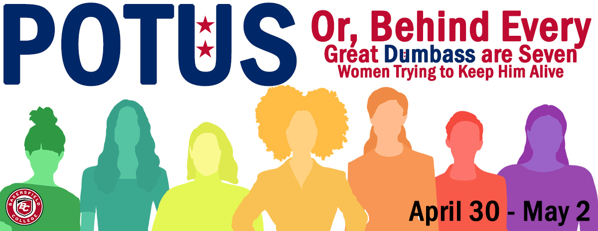 POTUS Or, Behind Every Great Dumbass are Seven Women Trying to Keep Him Alive